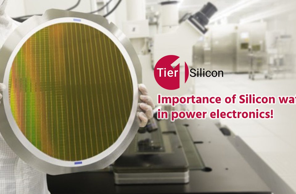 Importance of Silicon Wafers In Power Electronics!